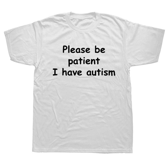 Please Be Patient I Have Autism - Cotton Short Sleeve T Shirts - Twin Chronicles