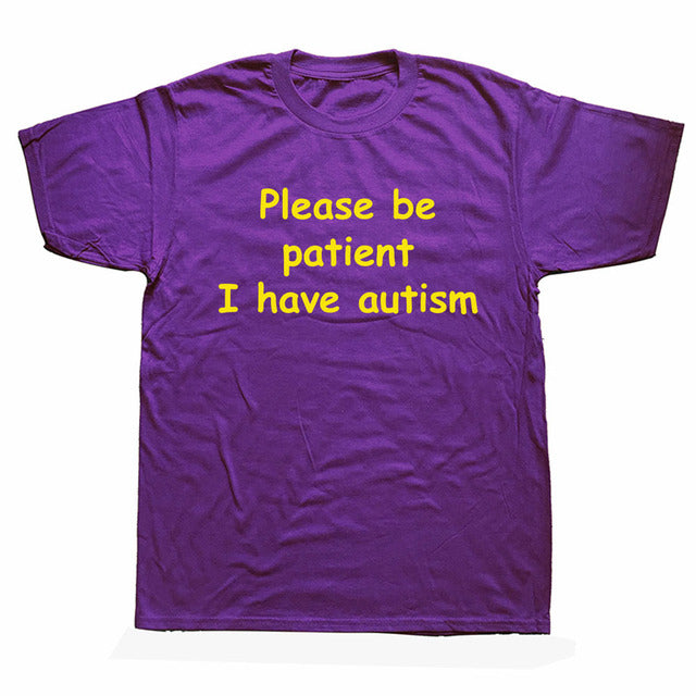 Please Be Patient I Have Autism - Cotton Short Sleeve T Shirts - Twin Chronicles