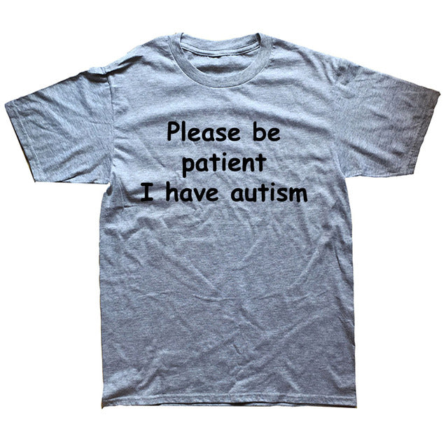 Please Be Patient I Have Autism - Cotton Short Sleeve T Shirts - Twin Chronicles